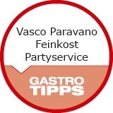 Vasco Paravano
Feinkost Partyservice