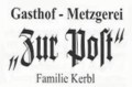 Gasthof - Metzgerei zur Post 
Fam. Kerbl